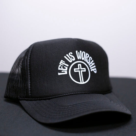 Let Us Worship Black Trucker Hat